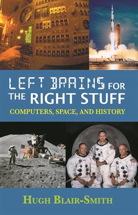 Cover image for Left Brains for the Right Stuff: Computers, Space, and History