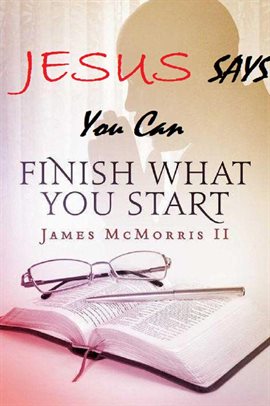 Cover image for Jesus Says you can Finish What You Start