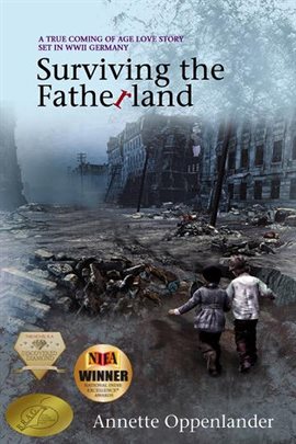 Imagen de portada para Surviving the Fatherland: A True Coming-of-age Love Story Set in WWII Germany