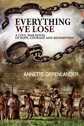 Cover image for Courage and Redemption Everything We Lose: A Civil War Novel of Hope
