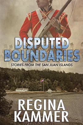 Cover image for Disputed Boundaries (Stories from the San Juan Islands)