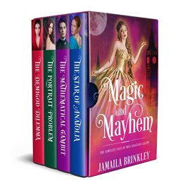 Cover image for Magic and Mayhem: The Complete Files of Miss Anastasia Galipp