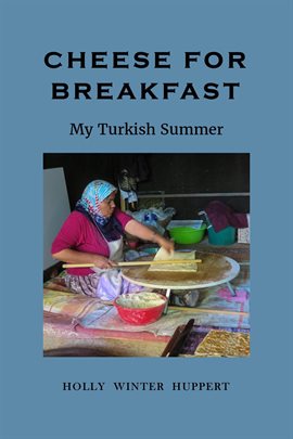 Imagen de portada para Cheese for Breakfast: My Turkish Summer
