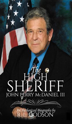 Cover image for The High Sheriff: John Perry McDaniel III