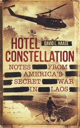 Cover image for Hotel Constellation: Notes from America's Secret War in Laos