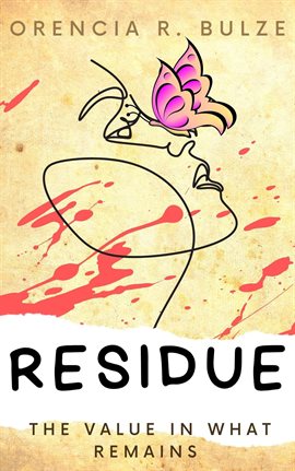 Cover image for Residue: The Value in What Remains