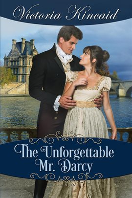 Cover image for The Unforgettable Mr. Darcy:  A Pride and Prejudice Variation