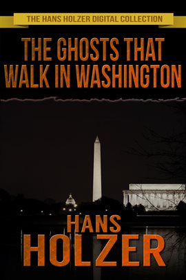Cover image for The Ghosts That Walk in Washington