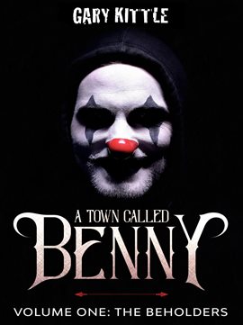 Cover image for A Town Called Benny: Volume One - The Beholders