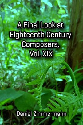 Cover image for A Final Look at Eighteenth Century Composers, Volume XIX