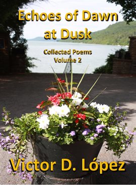 Cover image for Echoes of Dawn at Dusk: Collected Poems, Volume 2