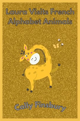 Cover image for Laura Visits French Alphabet Animals