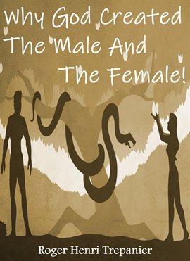 Cover image for Why God Created the Male and the Female!