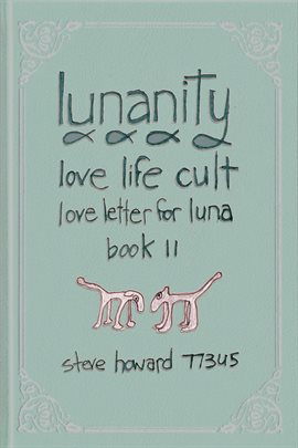 Cover image for Lunanity Love Life Cult Love Letter for Luna: Book 11