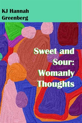 Cover image for Sweet and Sour: Womanly Thoughts