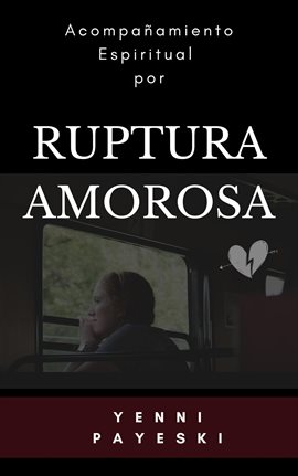 Acompañamiento Espiritual Por Ruptura Amorosa