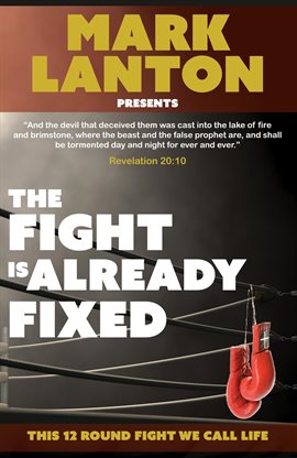 Cover image for The Fight Is Already Fixed: This 12 Round Fight We Call Life