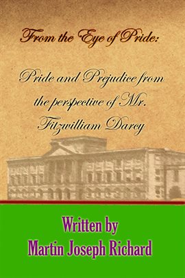 Cover image for From the Eye of Pride: Pride and Prejudice From the Perspective of Mr. Fitzwilliam Darcy