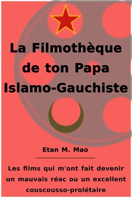 Cover image for La Filmothèque de ton Papa Islamo-Gauchiste