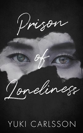 Cover image for Prison of Loneliness: A Psychological Fiction Novel With a Heartbreaking Twist, Part I