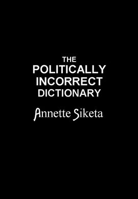 Cover image for The Politically Incorrect Dictionary