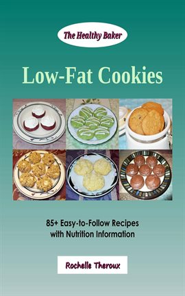 Cover image for Low-Fat Cookies: 85+ Easy-to-Follow Recipes with Nutrition Information