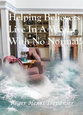 Cover image for Helping Believers Live In a World With No Normal!