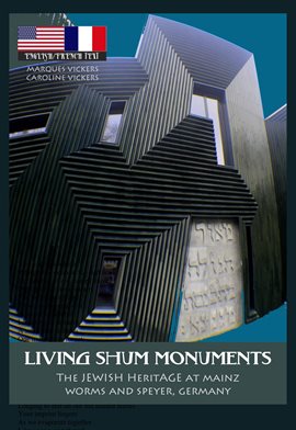 Cover image for Living Shum Monuments: The Jewish Heritage of Mainz, Worms and Speyer Germany