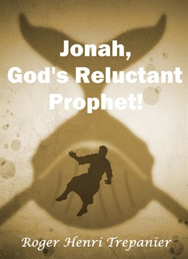 Cover image for Jonah, God's Reluctant Prophet!