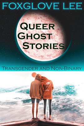 Cover image for Transgender and Non-binary Queer Ghost Stories