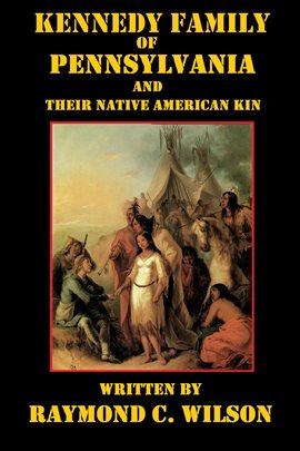 Cover image for Kennedy Family of Pennsylvania and Their Native American Kin