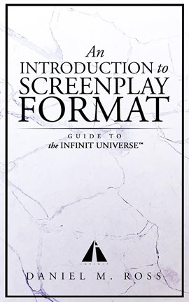 Cover image for An Introduction to Screenplay Format: Guide to The Infinit Universe™