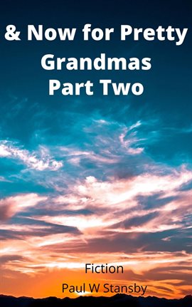 Cover image for & Now for Pretty Grandmas Part II