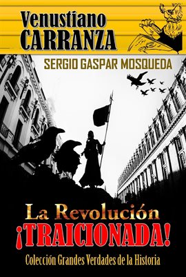 Cover image for Venustiano Carranza. La Revolución traicionada