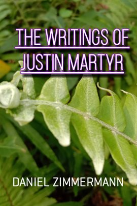 Cover image for The Writings of Justin Martyr