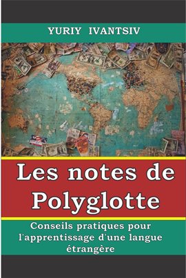 Cover image for Les notes de Polyglotte. Conseils pratiques pour l'apprentissage d'une langue étrangère.