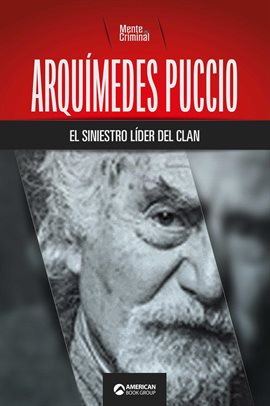 Cover image for Arquímedes Puccio, el siniestro líder del clan