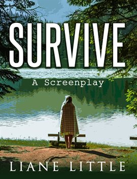 Cover image for Survive: A Screenplay