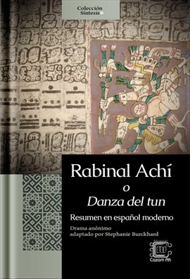 Cover image for Rabinal Achí O Danza Del Tun: Resumen En Español Moderno