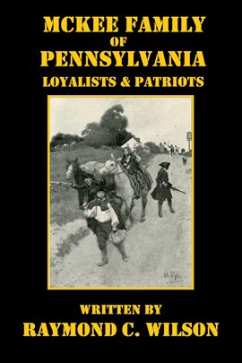 Cover image for McKee Family of Pennsylvania: Loyalists & Patriots