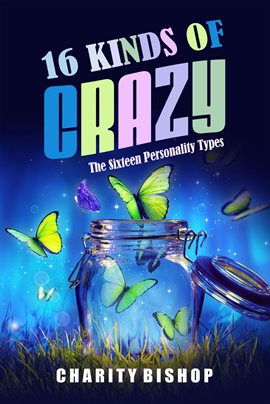 Imagen de portada para 16 Kinds of Crazy: The Sixteen Personality Types