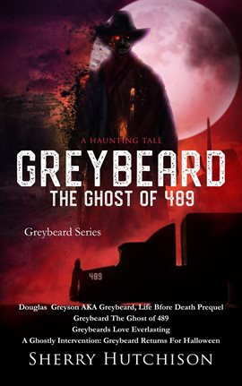 Cover image for Greybeard The Ghost of 489, a Haunting Tale