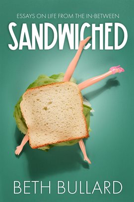 Cover image for Sandwiched Essays on Life from the In-between