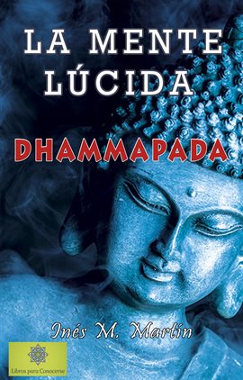 Cover image for La Mente Lúcida. Dhammapada