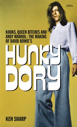 Imagen de portada para Kooks, Queen Bitches and Andy Warhol: The Making of David Bowie's Hunky Dory