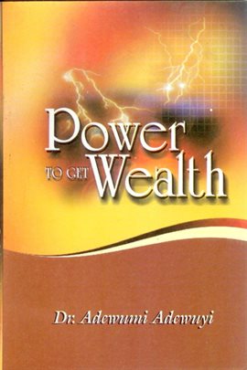 Cover image for Power to Get Wealth