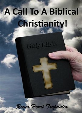 Cover image for A Call to a Biblical Christianity!