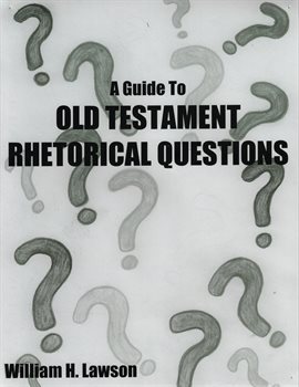 Cover image for A Guide to Old Testament Rhetorical Questions