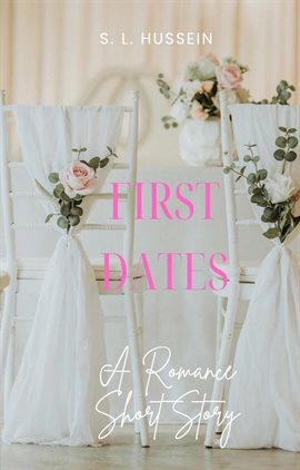 Cover image for First Dates: A Romance Short Story