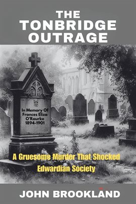 Cover image for The Tonbridge Murder: A Gruesome Murder That Shocked Edwardian Society